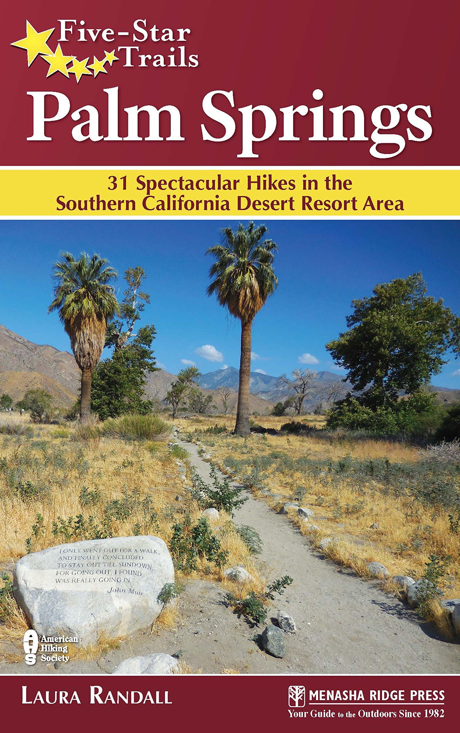 Five-Star Trails: Palm Springs: 31 Spectacular Hikes in the Southern California De