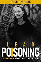 Lead Poisoning: A Memoir