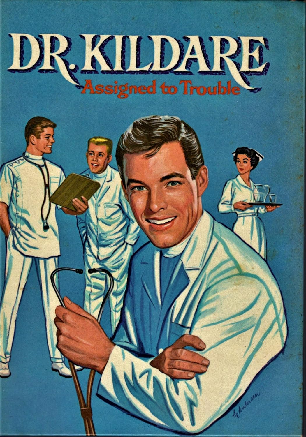 DR. KILDARE. ASSIGNED TO TROUBLE. Authorized Edition Based on the