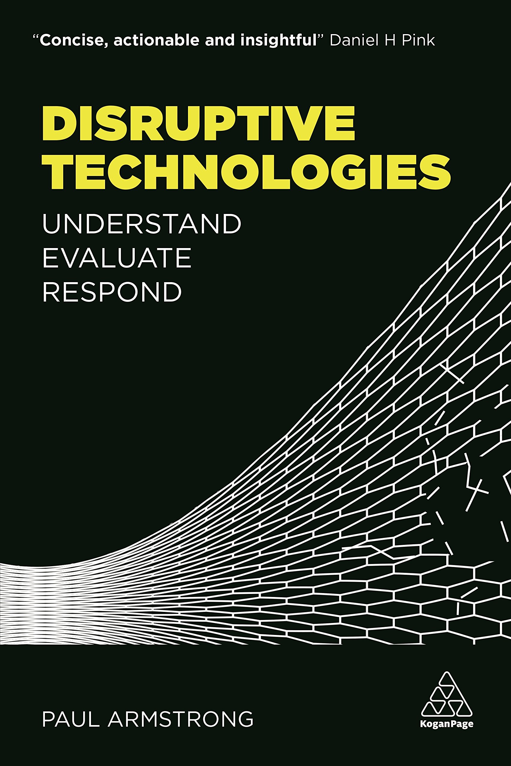 Disruptive Technologies: Understand, Evaluate, Respond
