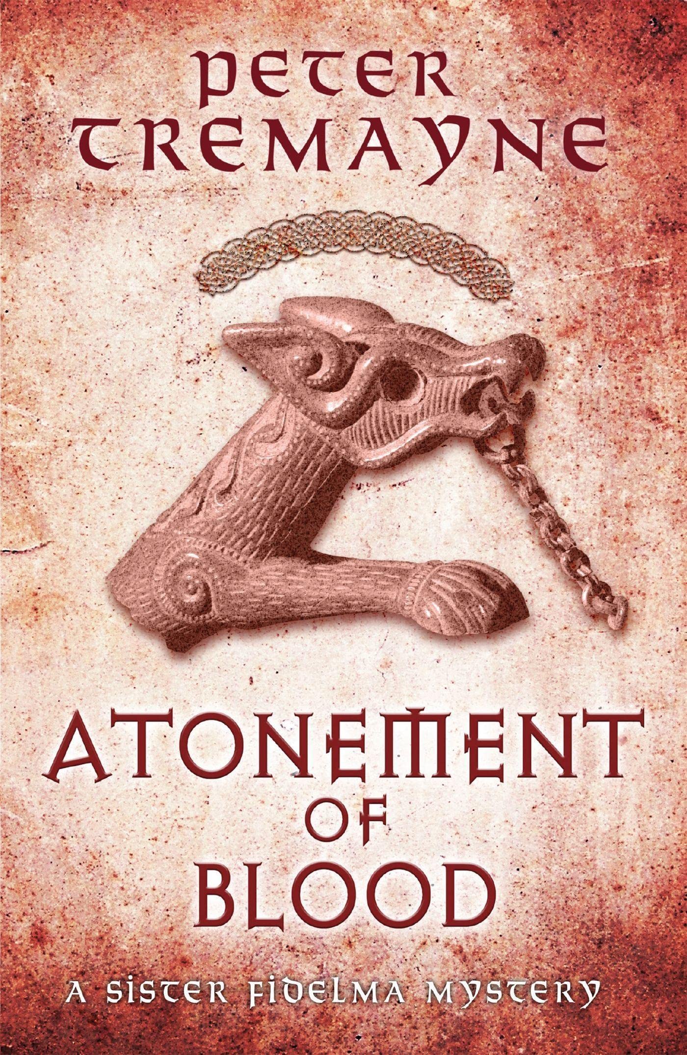 Atonement of Blood (Sister Fidelma),Peter Tremayne- 9780755377541