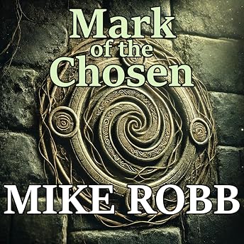 Mark of the Chosen Audiobook by Mike Robb episode artwork