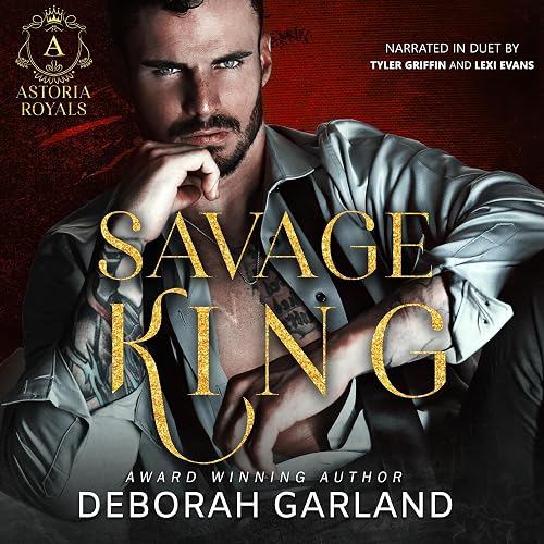 Savage King: Astoria Royals, Book 2