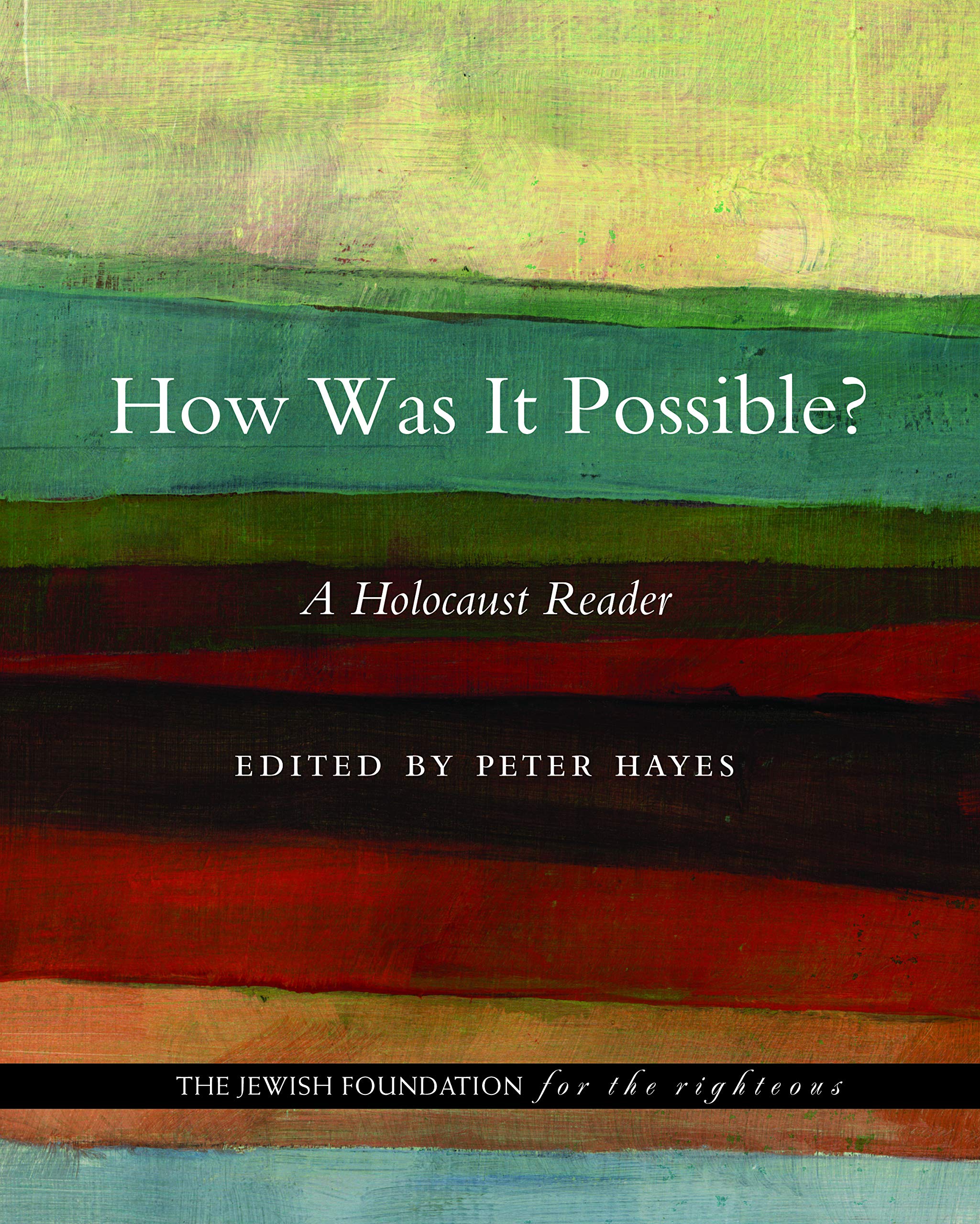 How Was It Possible?: A Holocaust Reader