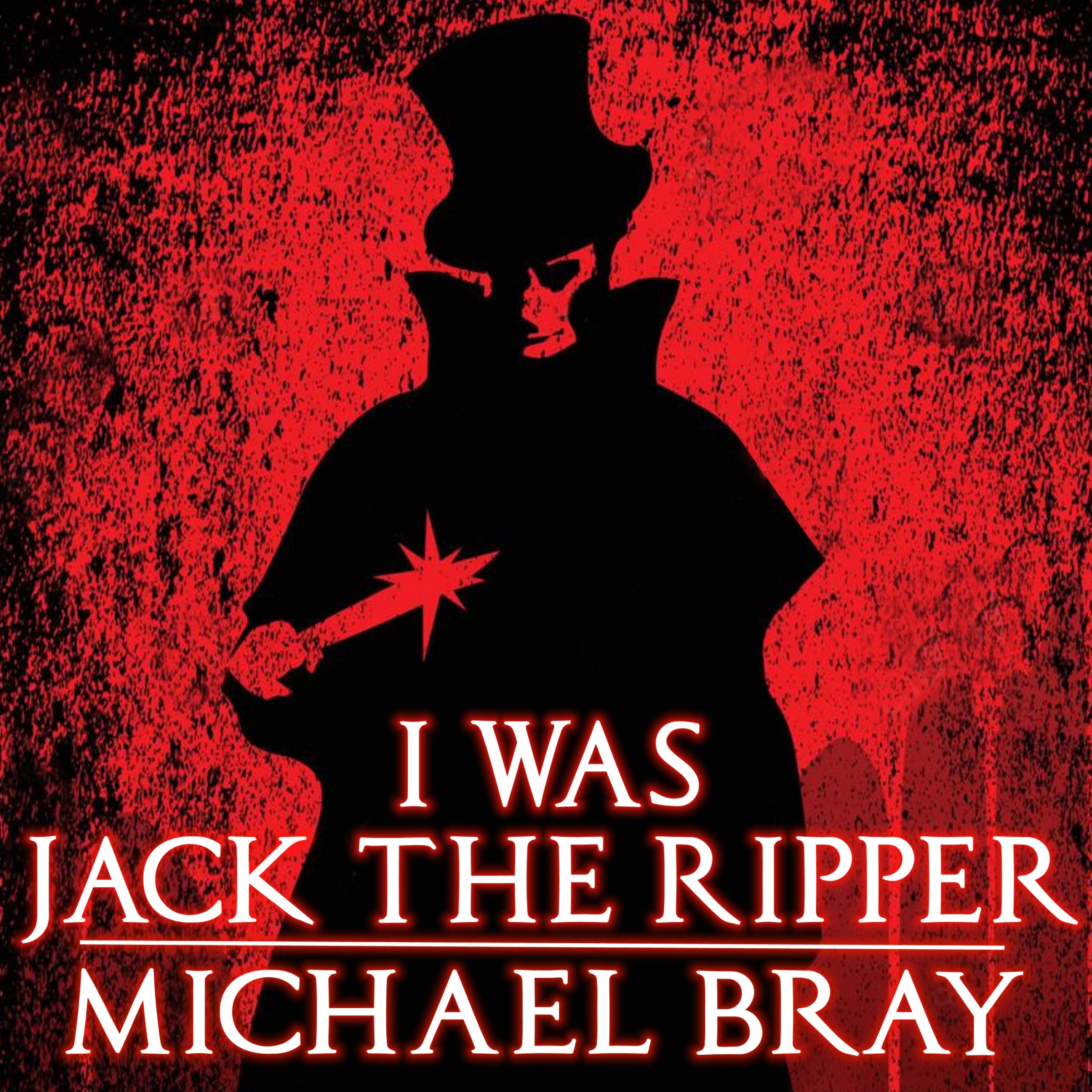 I Was Jack the Ripper