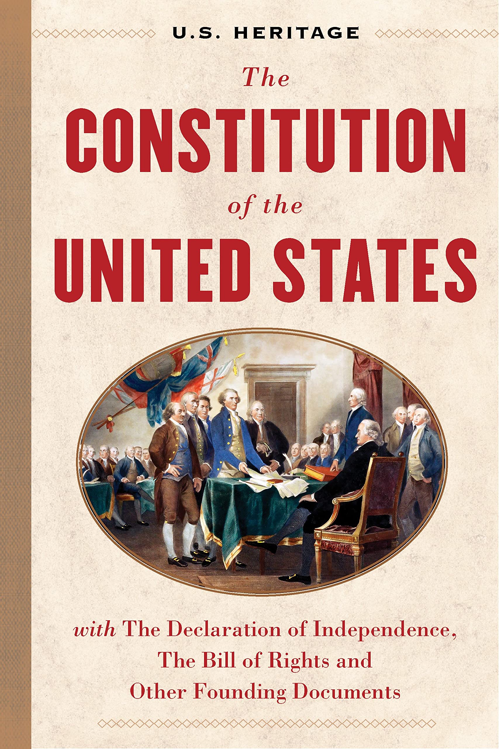The Constitution of the United States (U.S. Heritage): with The Declaration of Independence, The Bill of Rights and other Founding Documents with an ... by Constitutional Lawyer Alan Dershowitz