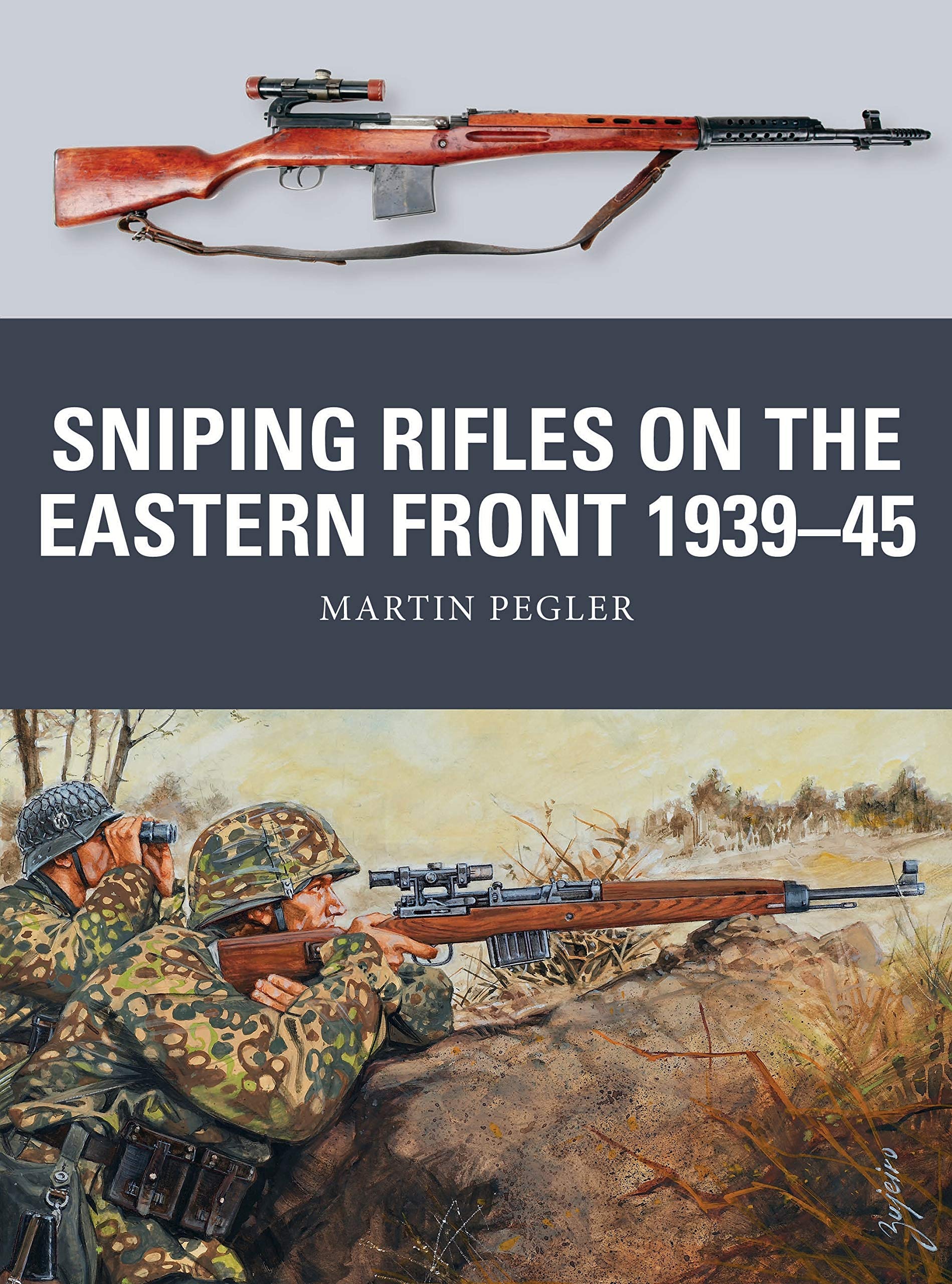Sniping Rifles on the Eastern Front 1939–45 by Martin Pegler (Paperback Book)