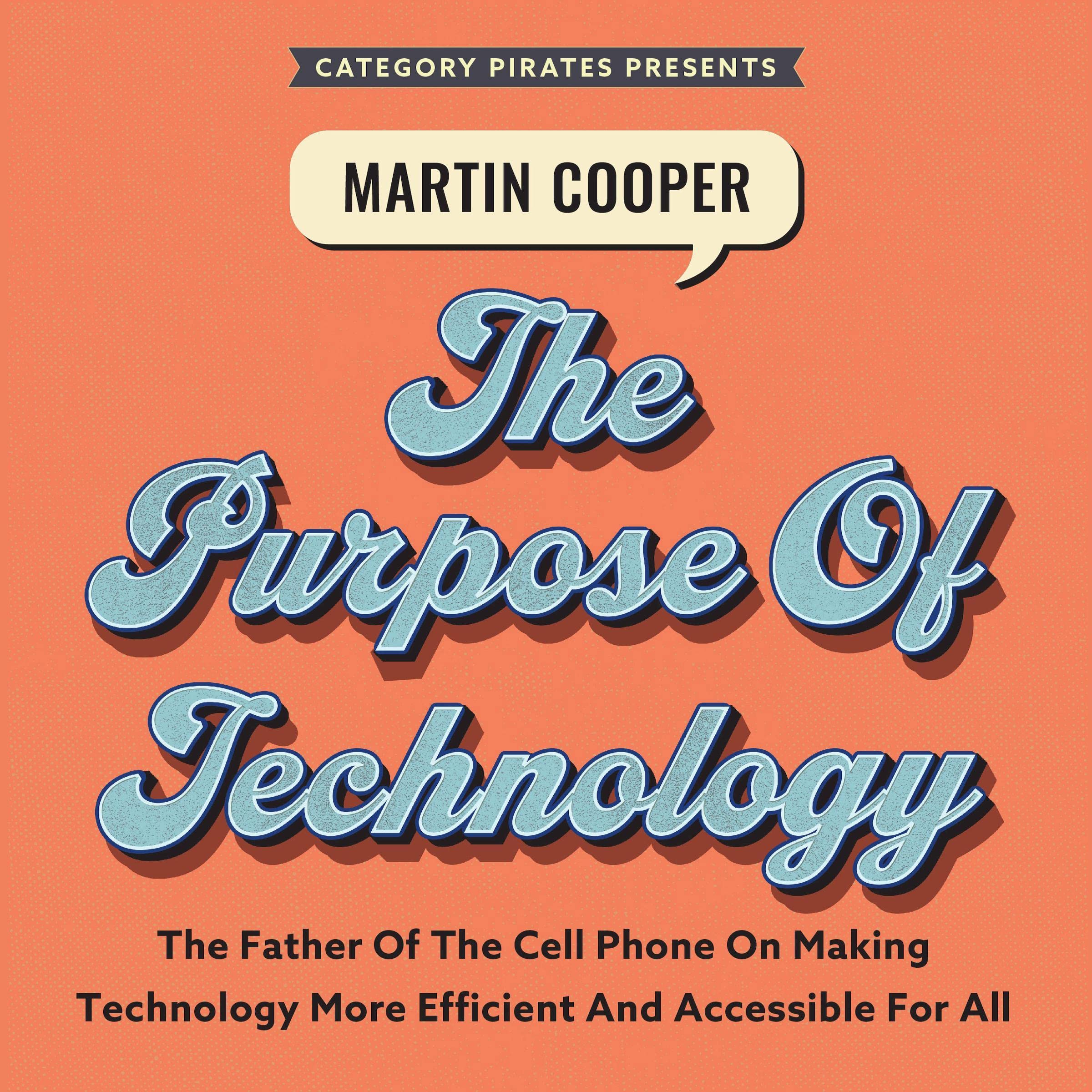 Martin Cooper: The Purpose of Technology
