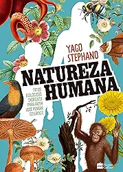 Natureza humana: Fatos biológicos incríveis para fazer você pensar diferente – O livro do professor de biologia do TikTok