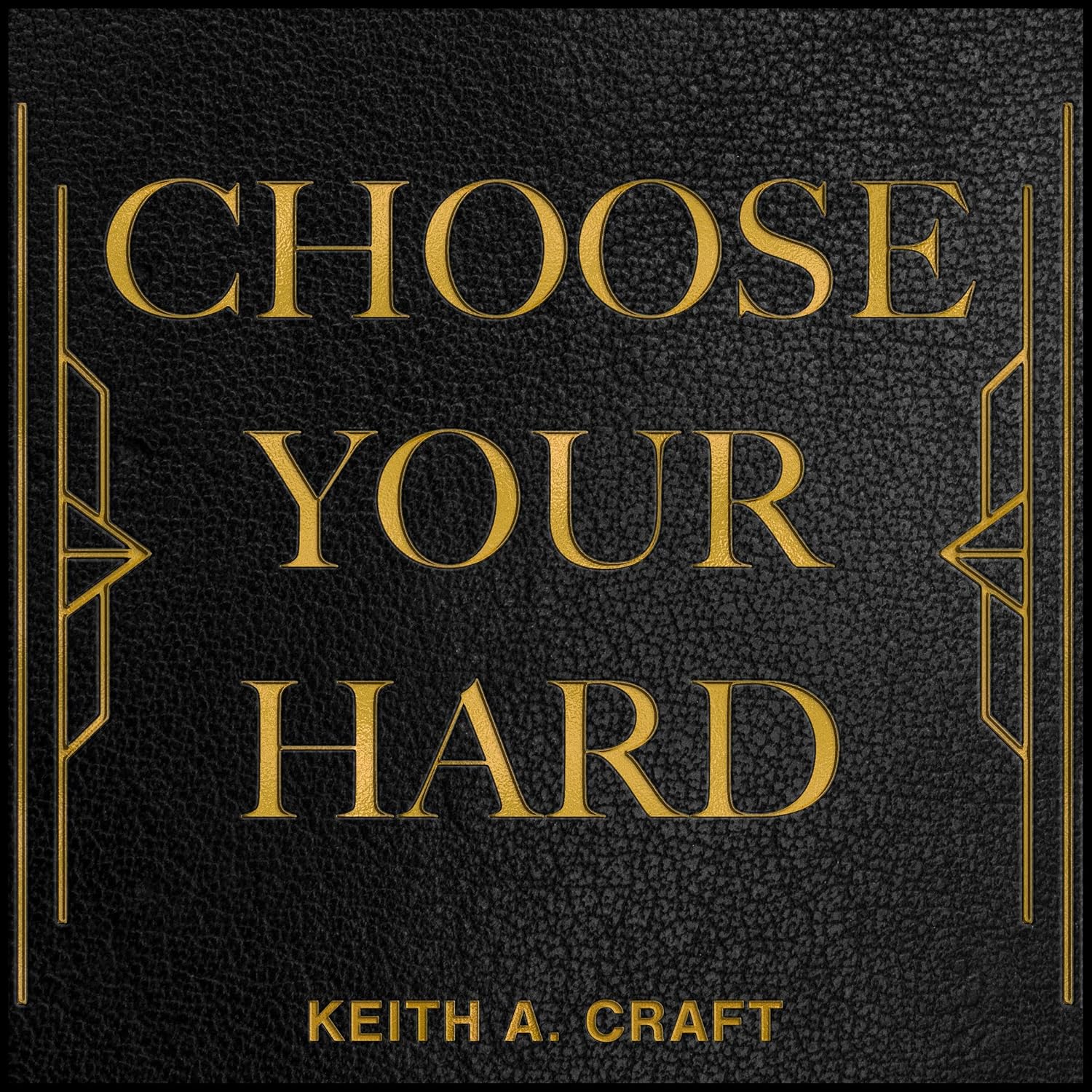 Choose Your Hard: The Life You Want Begins with the Choices You Make