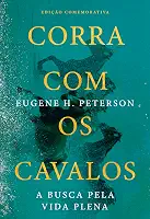 Corra com os cavalos: A busca pela vida plena