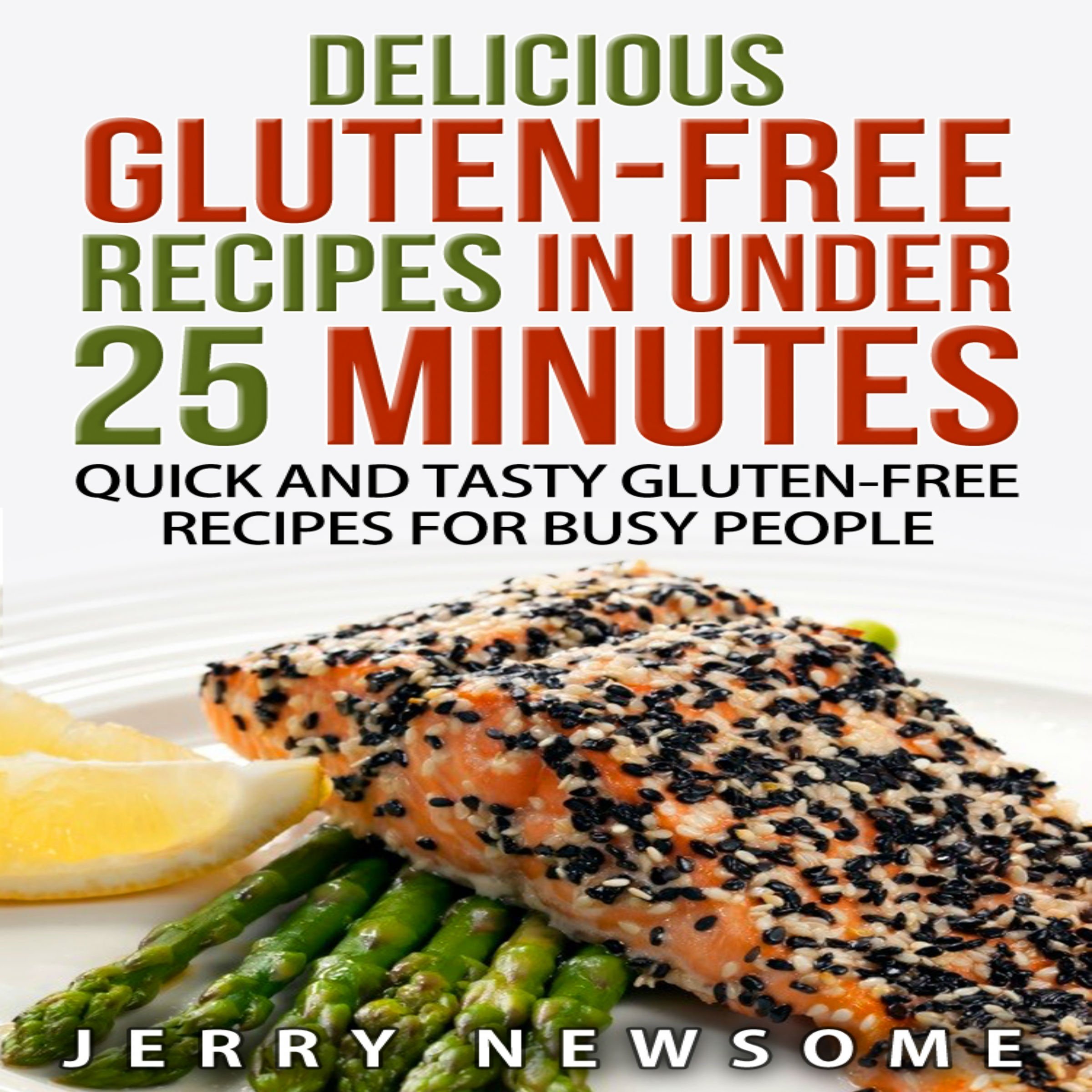 Gluten-Free Recipes in Under 25 Minutes