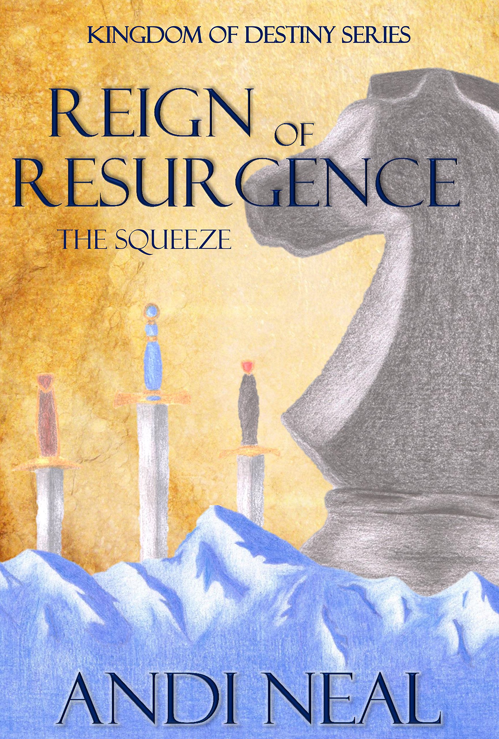 Reign of Resurgence: The Squeeze (Kingdom of Destiny: Short Story Episodes Book 3)