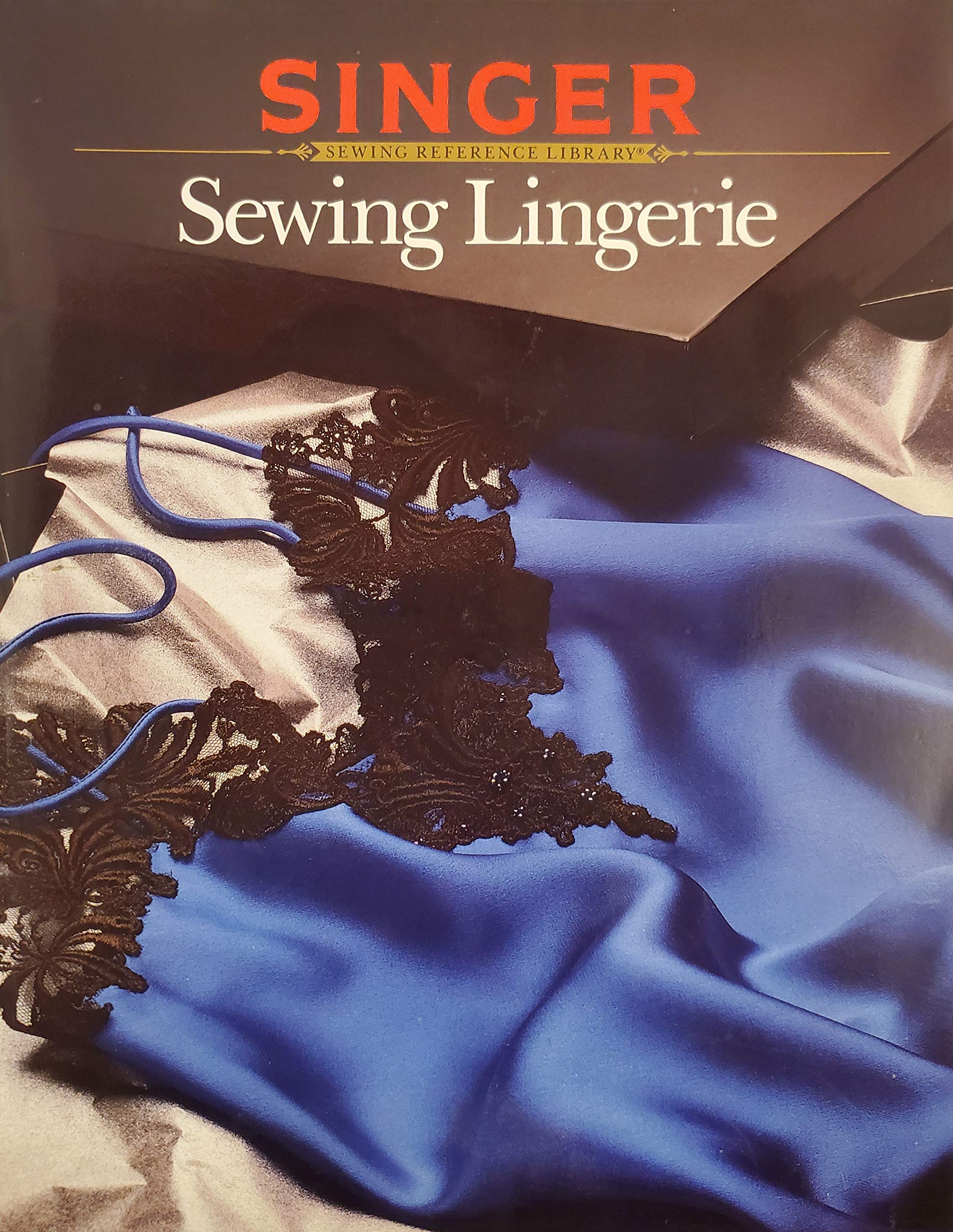 Sewing Lingerie (Singer Sewing Reference Library)