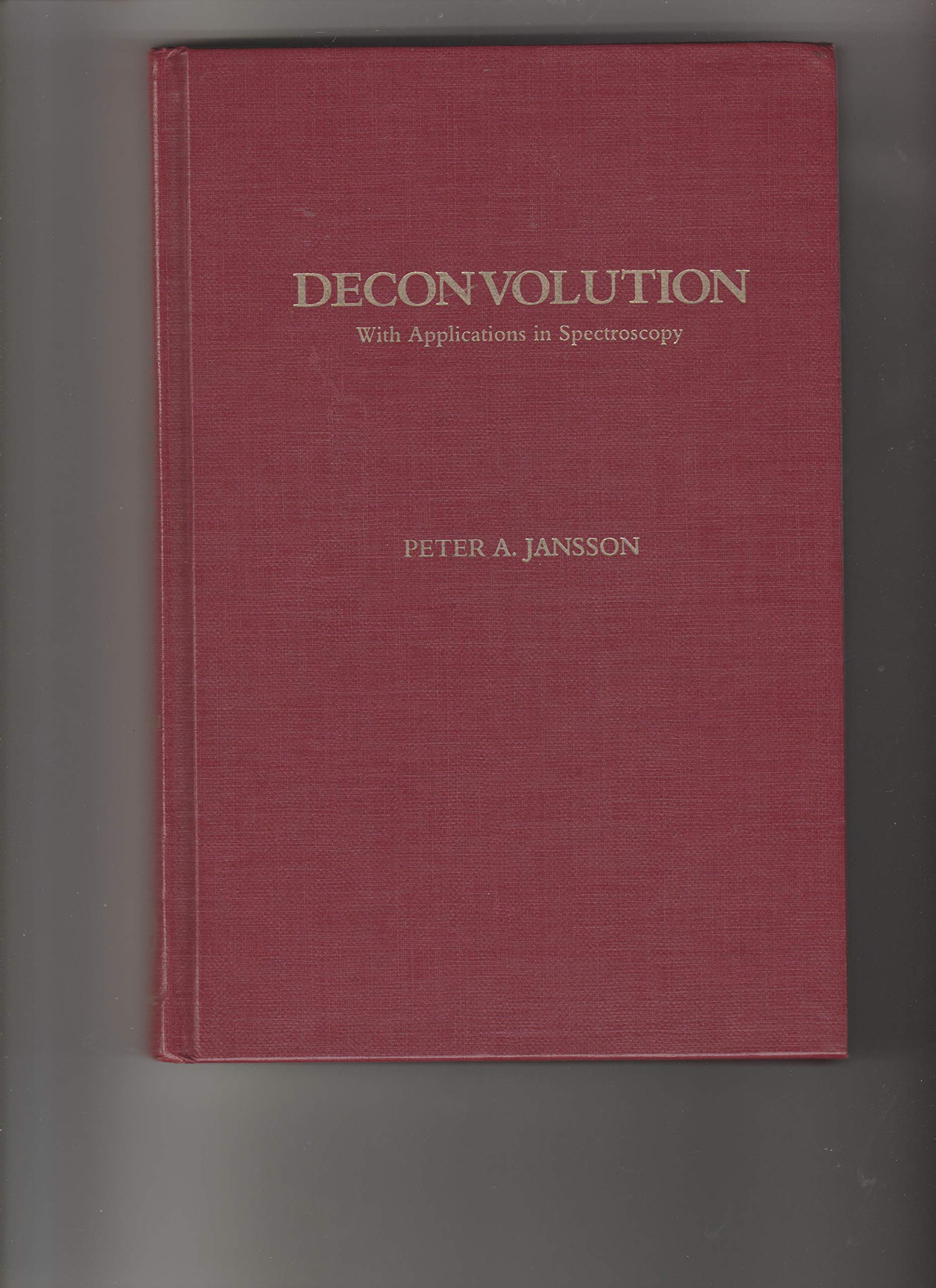 Deconvolution With Application in Spectroscopy: With Applications in Spectroscopy