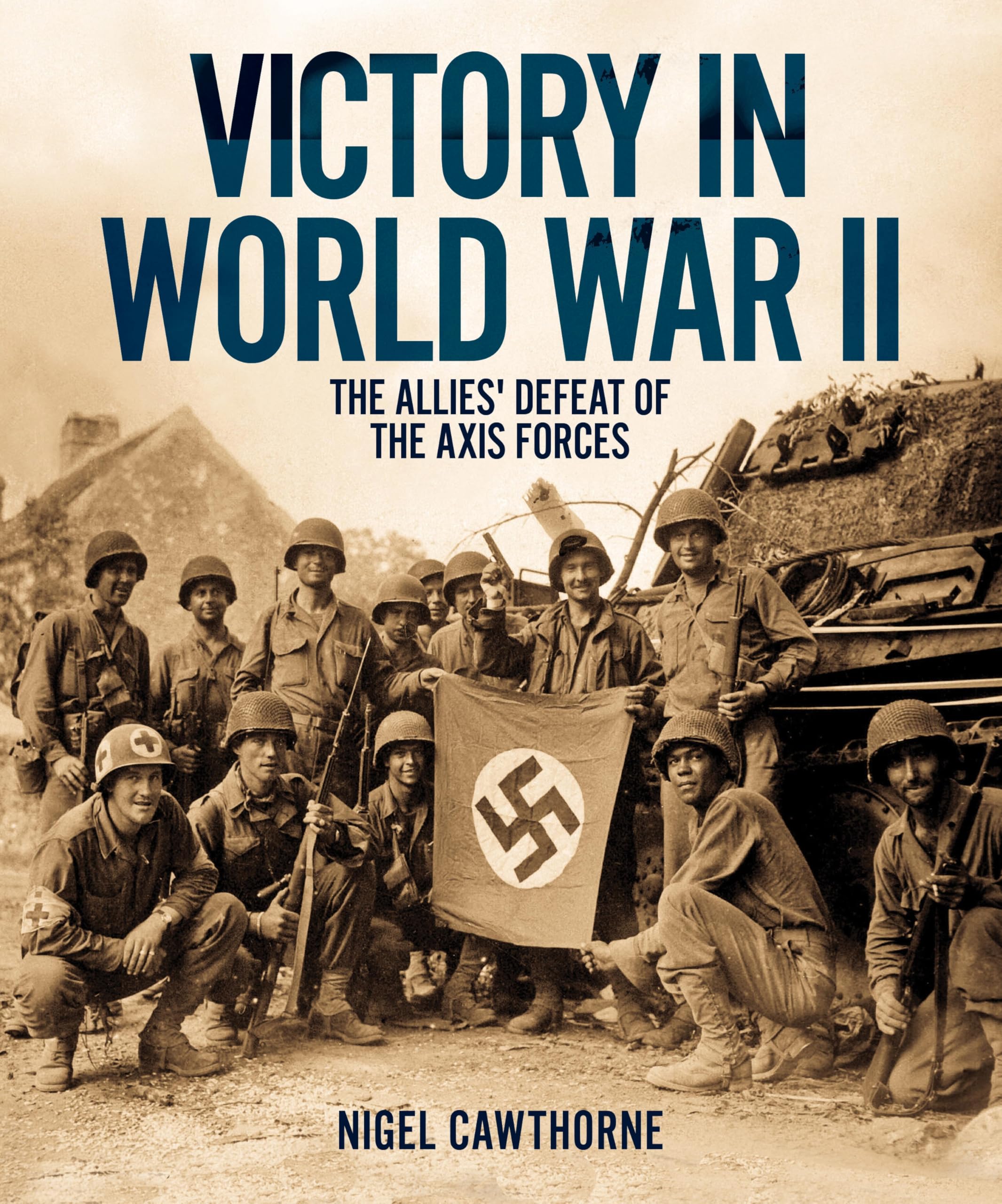 Victory in World War II: The Allies' Defeat of the Axis Forces
