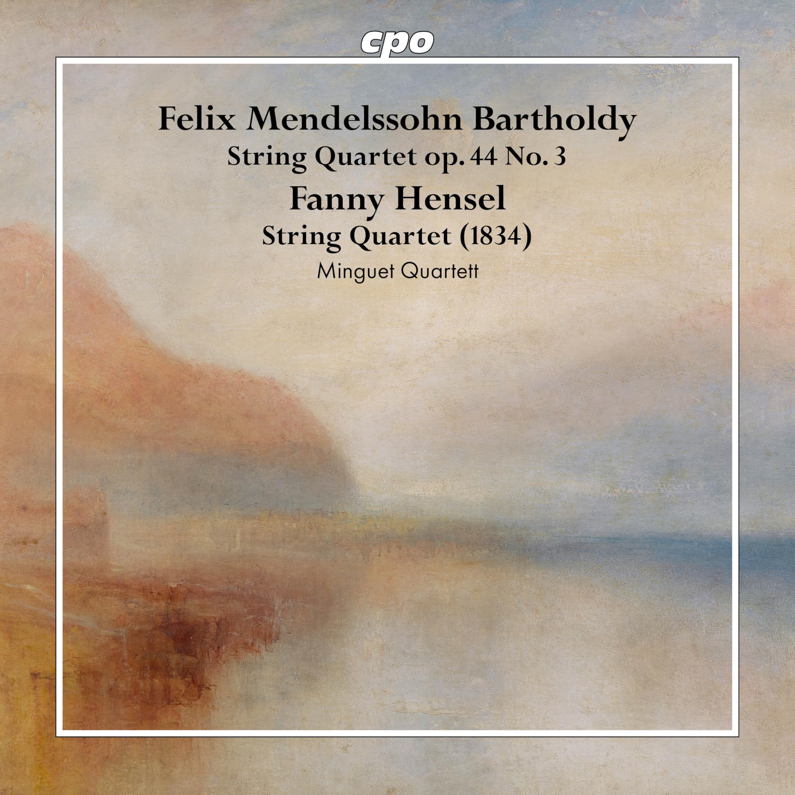 Felix Mendelssohn Bartholdy: String Quartets op.44 No.3; Fanny Hensel: String Quartet (1834)