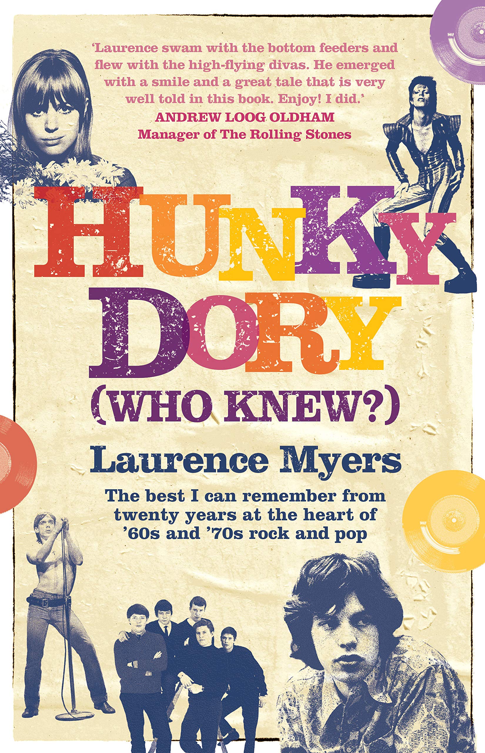 Hunky Dory (Who Knew?): The best I can remember from twenty years at the heart of '60s and '70s rock and pop