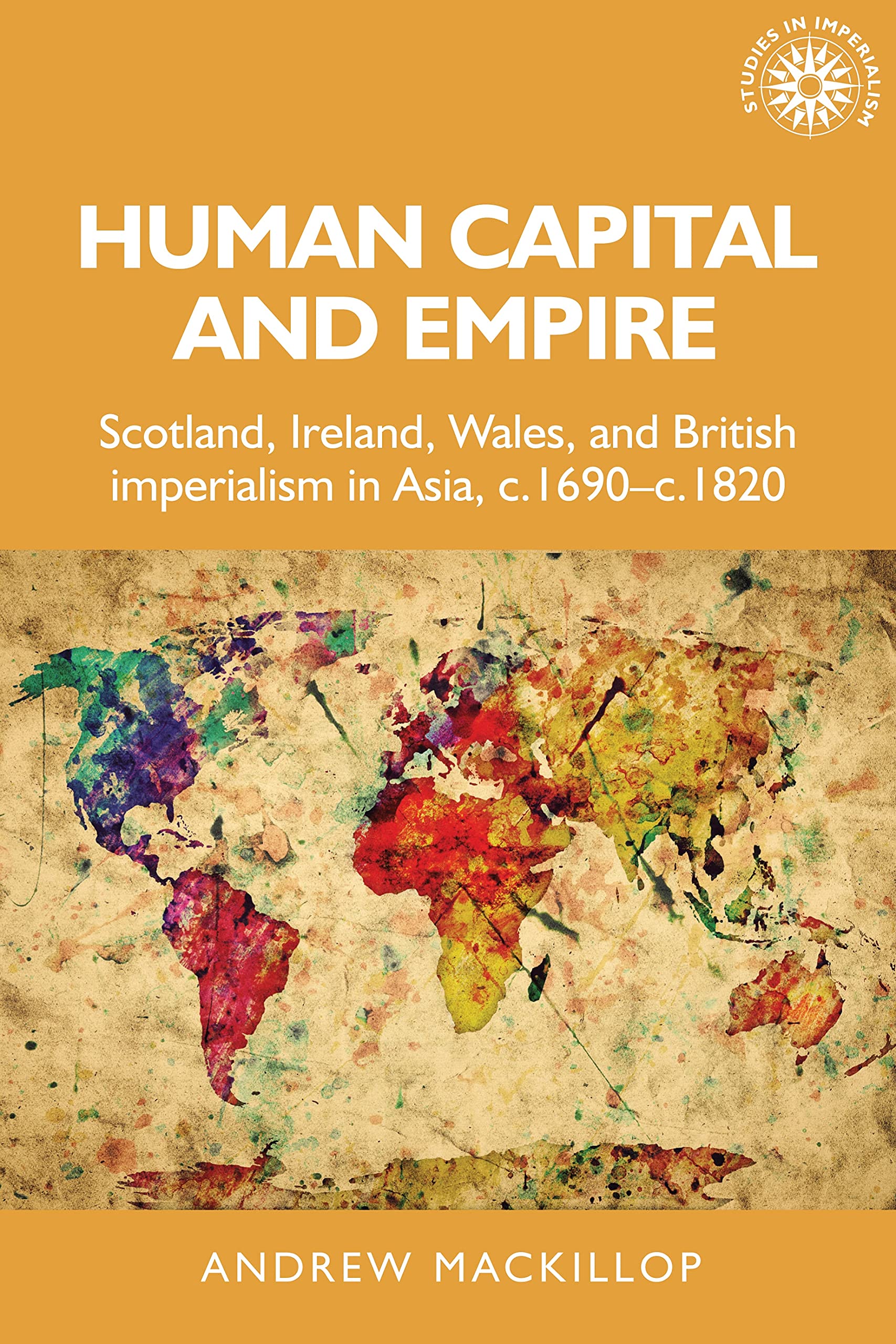 Human Capital and Empire by Andrew Mackillop PAPERBACK 9780719070730