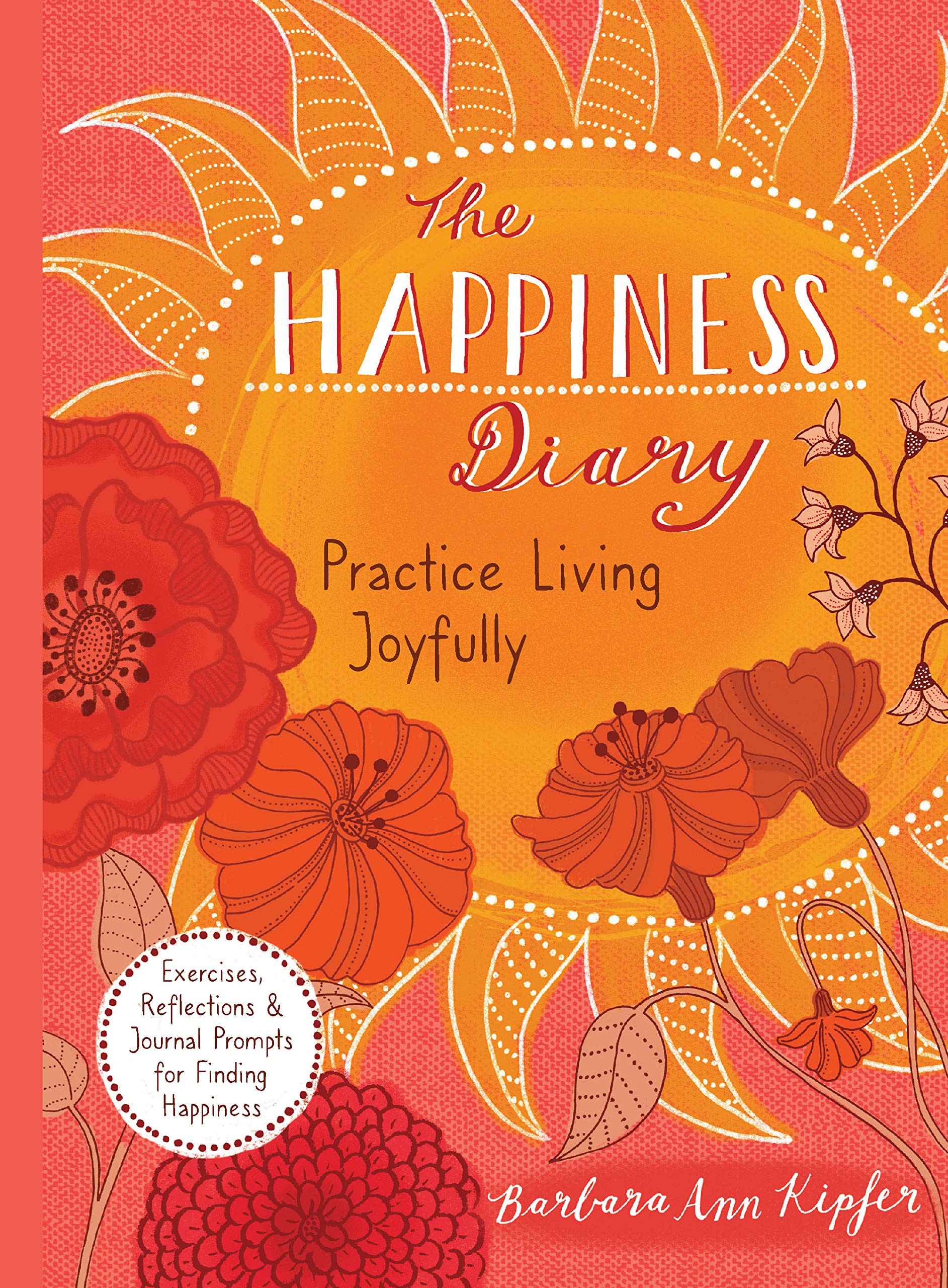 The Happiness Diary: Practice Living Joyfully