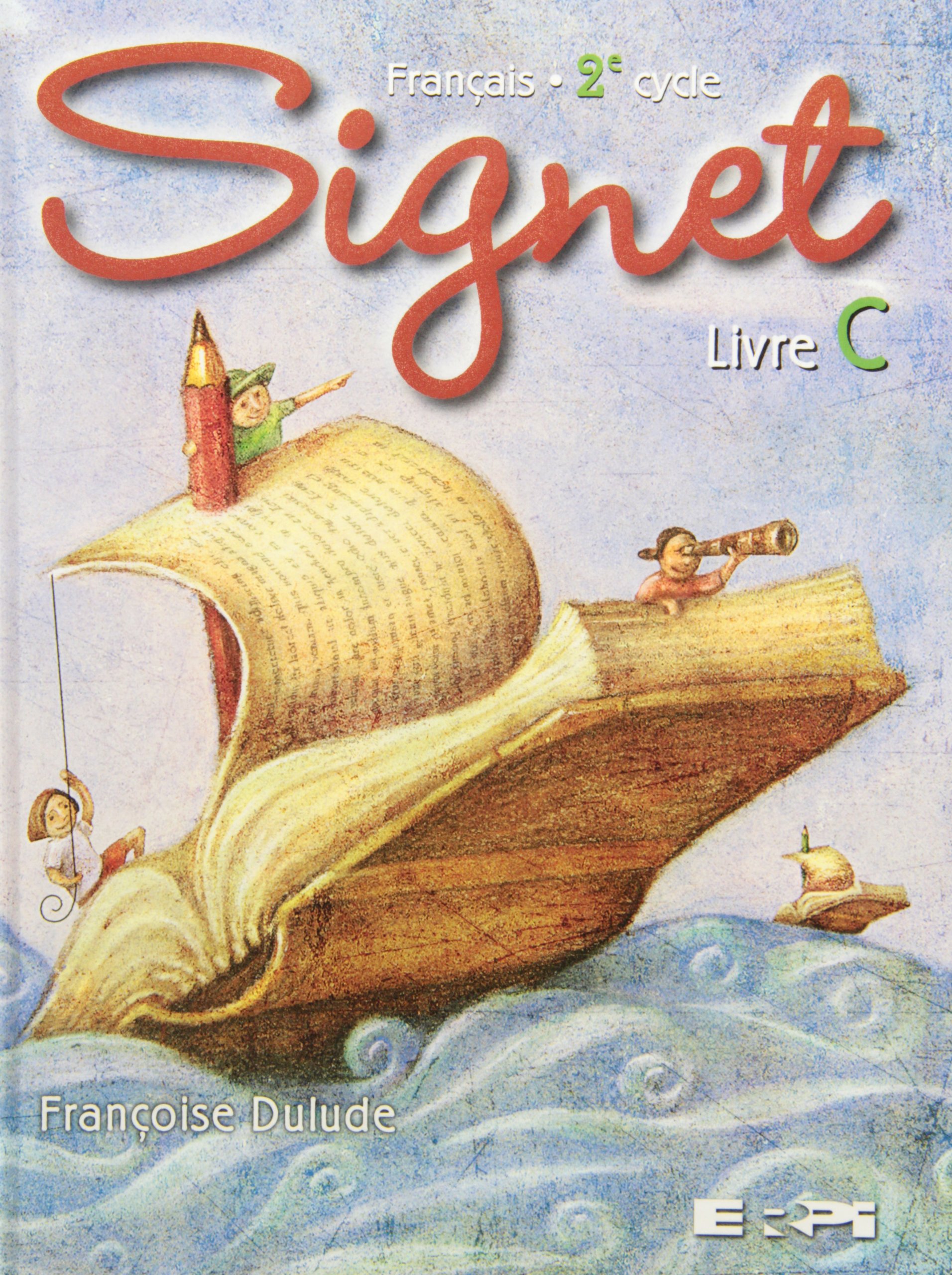 Signet 2e cycle / manuel c 4e 4e annee Dulude Françoise