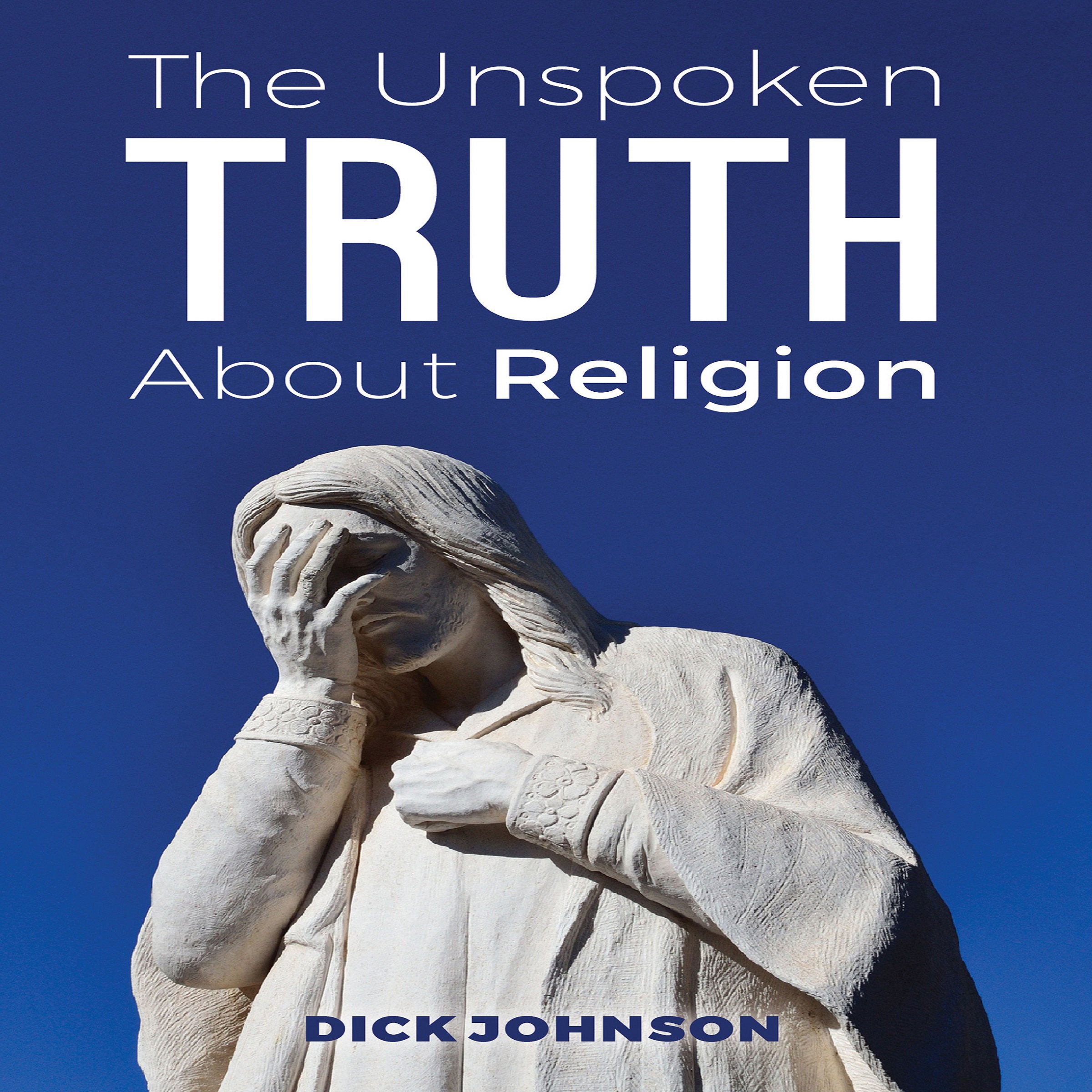 The Unspoken Truth About Religion