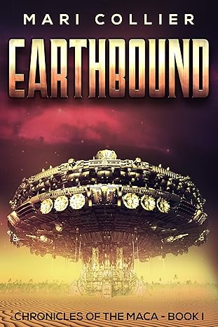 Featured Sci-fi: Earthbound (Chronicles of Maca Book 1) by Mari Collier