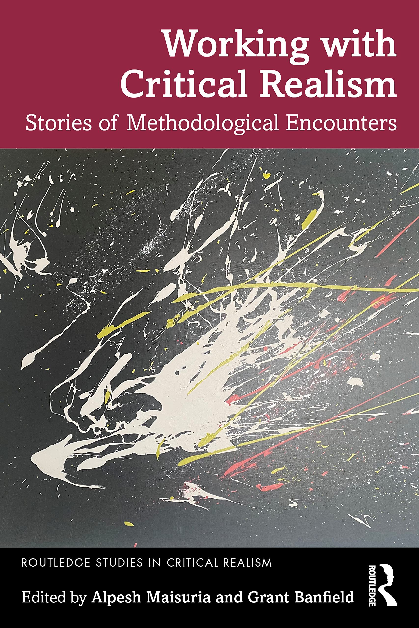 Working with Critical Realism: Stories of Methodological Encounters (Routledge Studies in Critical Realism)