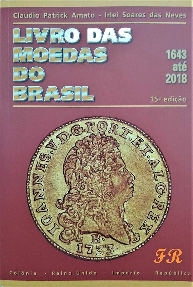 Livro das moedas do Brasil 1643 ate 2018