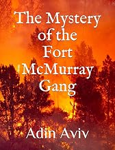 The Mystery of the Fort McMurray Gang