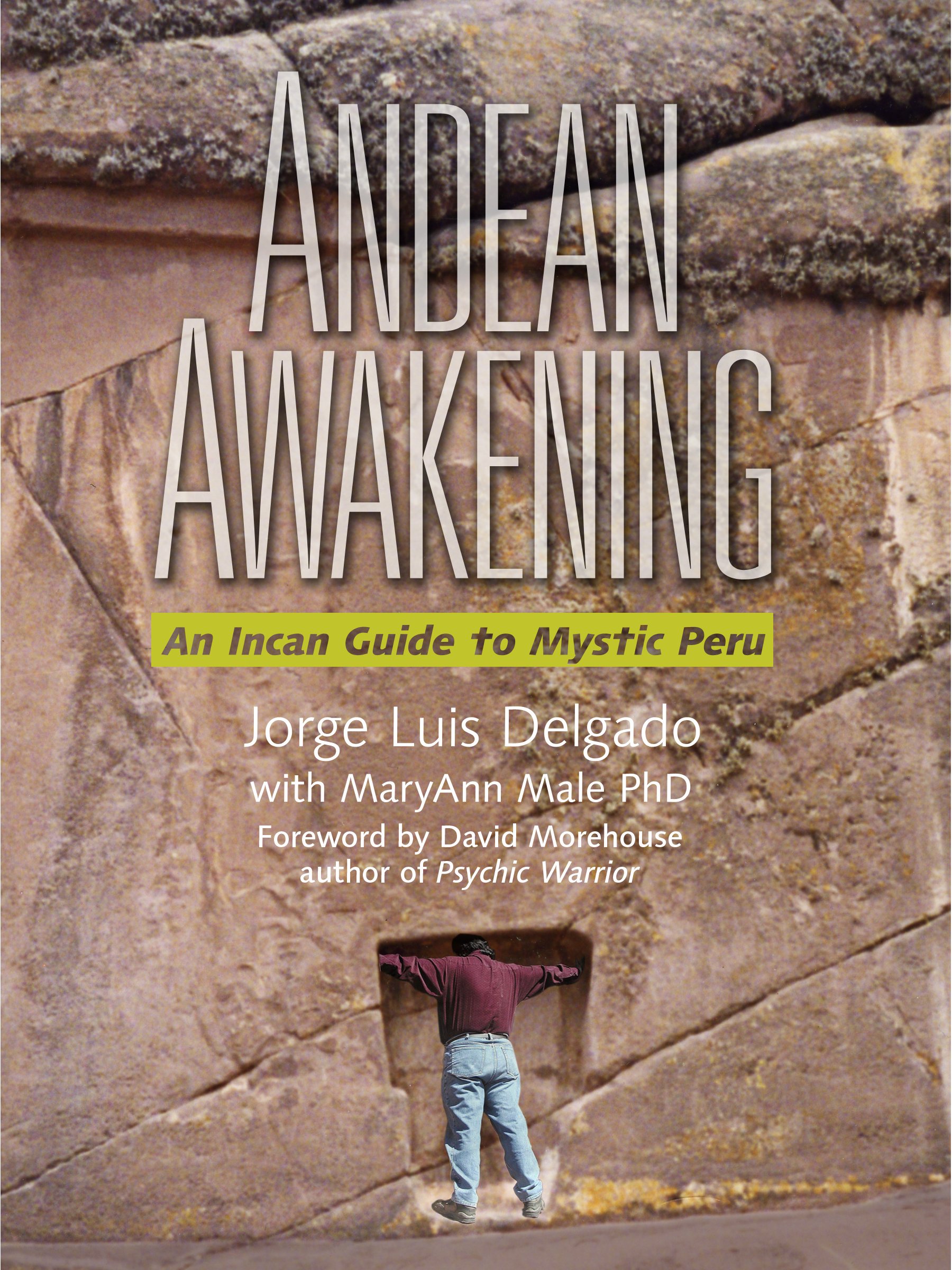 Andean Awakening: An Inca Guide to Mystical Peru