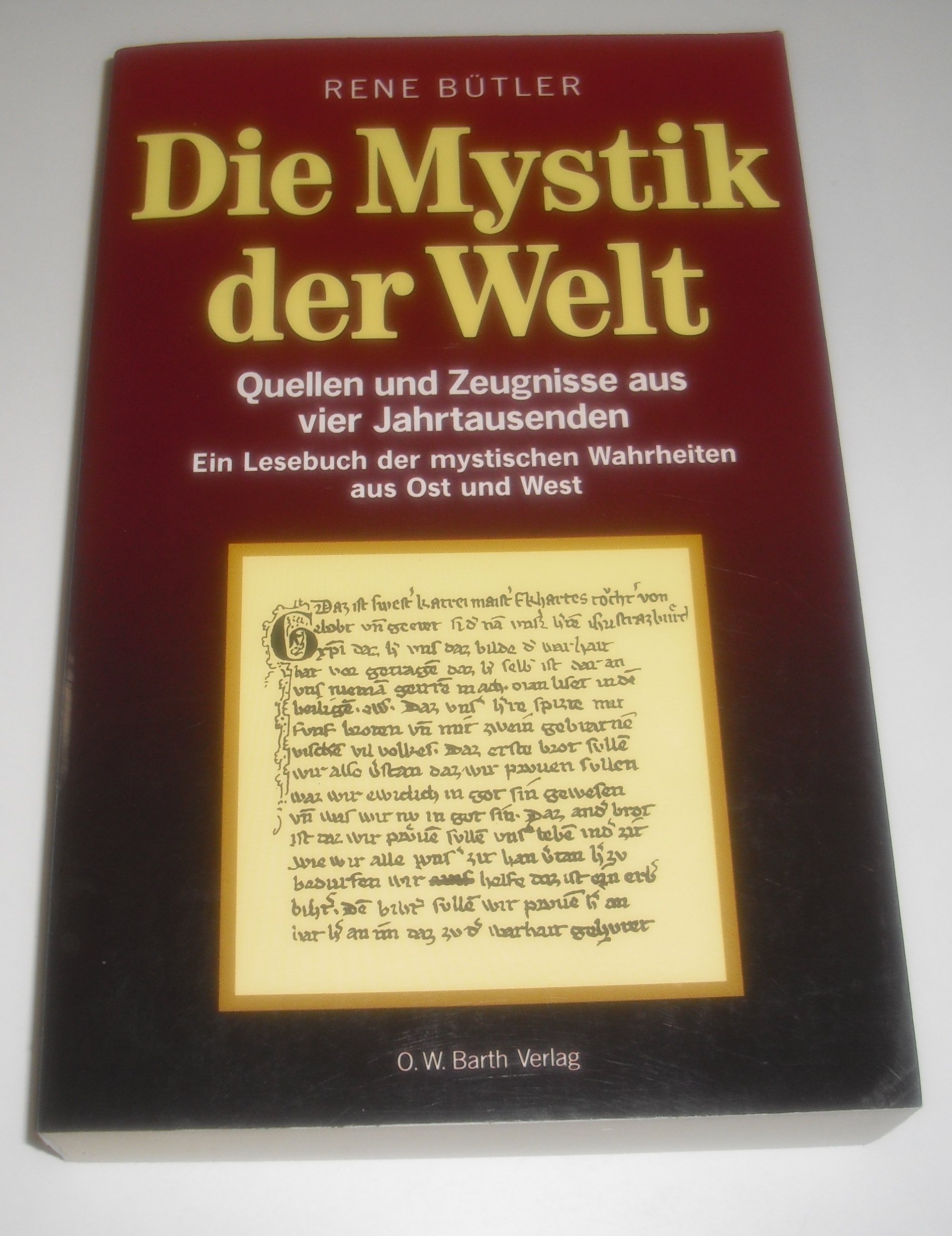 Die Mystik der Welt. Sonderausgabe. Quellen und Zeugnisse aus vier Jahrtausenden