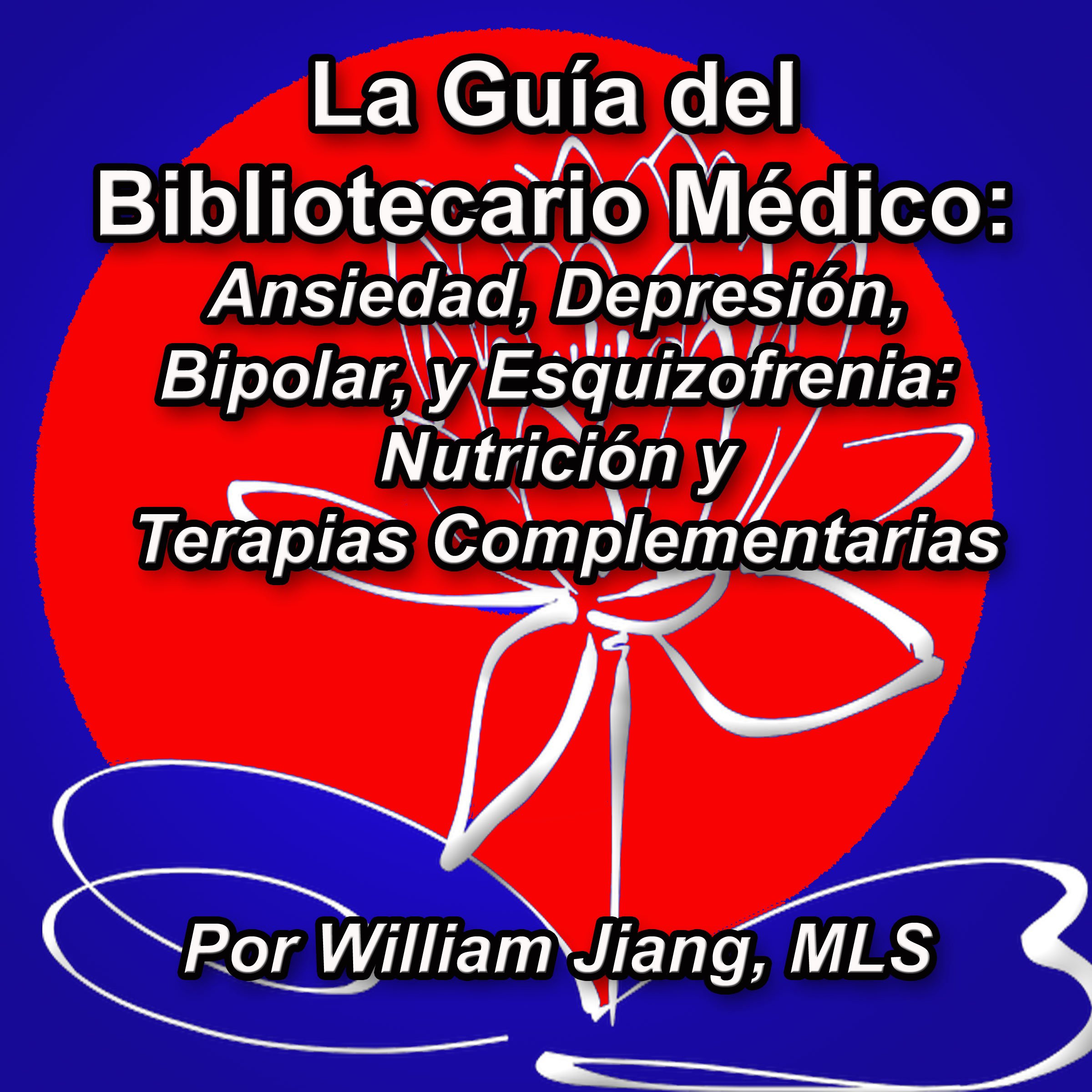 Cover art for La guía del Bibliotecario Médico: Ansiedad, Depresión, Bipolar, y Esquizofrenia [Spanish Edition]