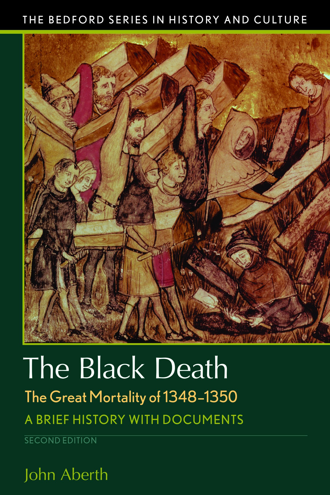 The Black Death, The Great Mortality of 1348-1350: A Brief History with Documents (Bedford Series in History and Culture)