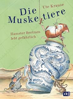 Die Muskeltiere - Hamster Bertram lebt gefährlich: Die kleinen Abenteuer mit den Muskeltieren (Die Muskeltiere-Reihe: Die kleinen Abenteuer mit den Muskeltieren, Band 2)