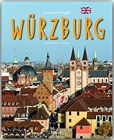 Journey through Würzburg: Ein Bildband mit über 190 Bildern - STÜRTZ Verlag [Gebundene Ausgabe] 3800341891 Book Cover