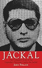 Jackal: The Complete Story of the Legendary Terrorist, Carlos the Jackal