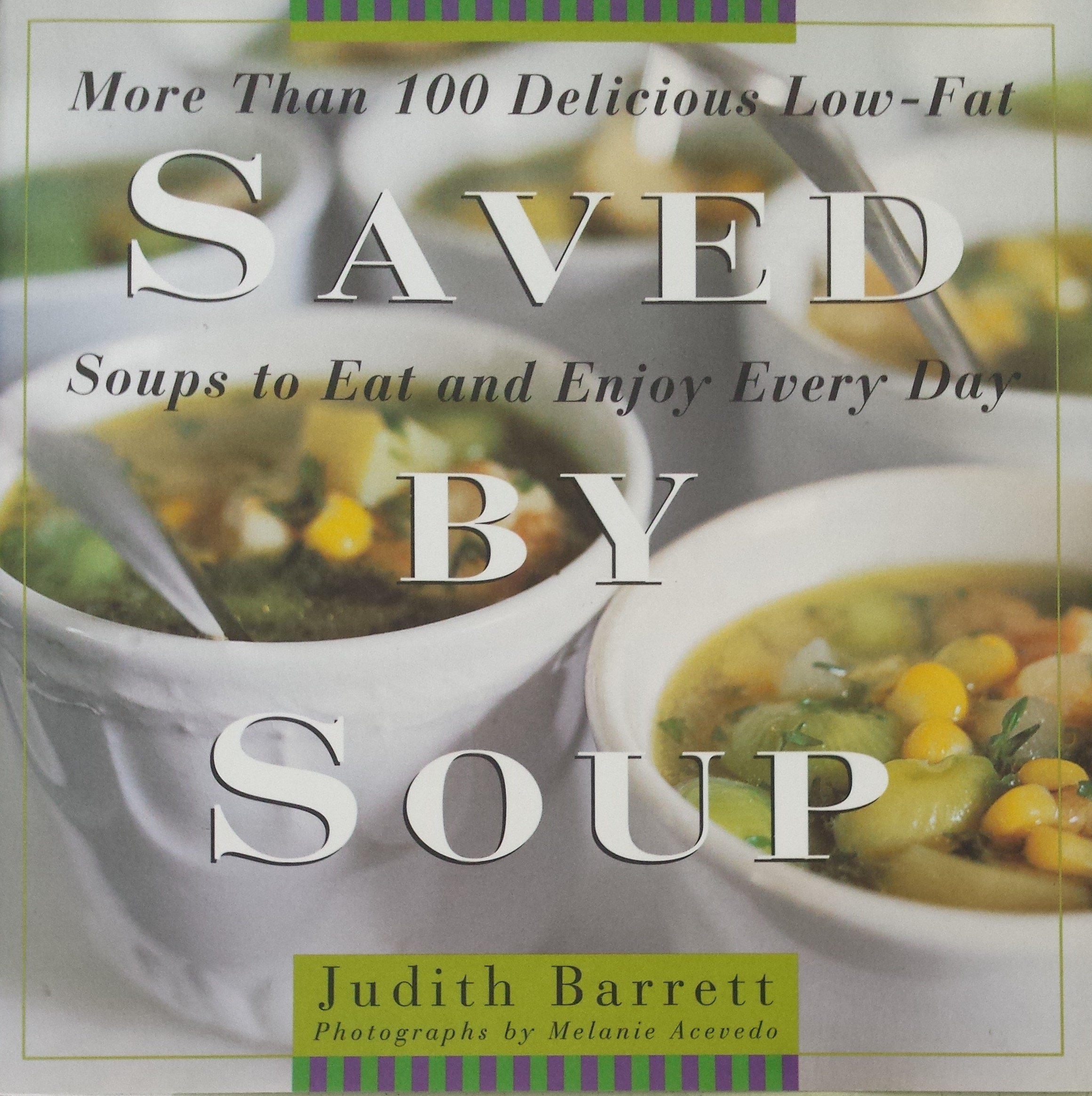 Buy Saved by Soup: More Than 100 Delicious Low-Fat Soup Recipes to Eat and Enjoy Every Day — BookShops.in