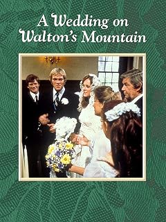 A Wedding on Walton’s Mountain