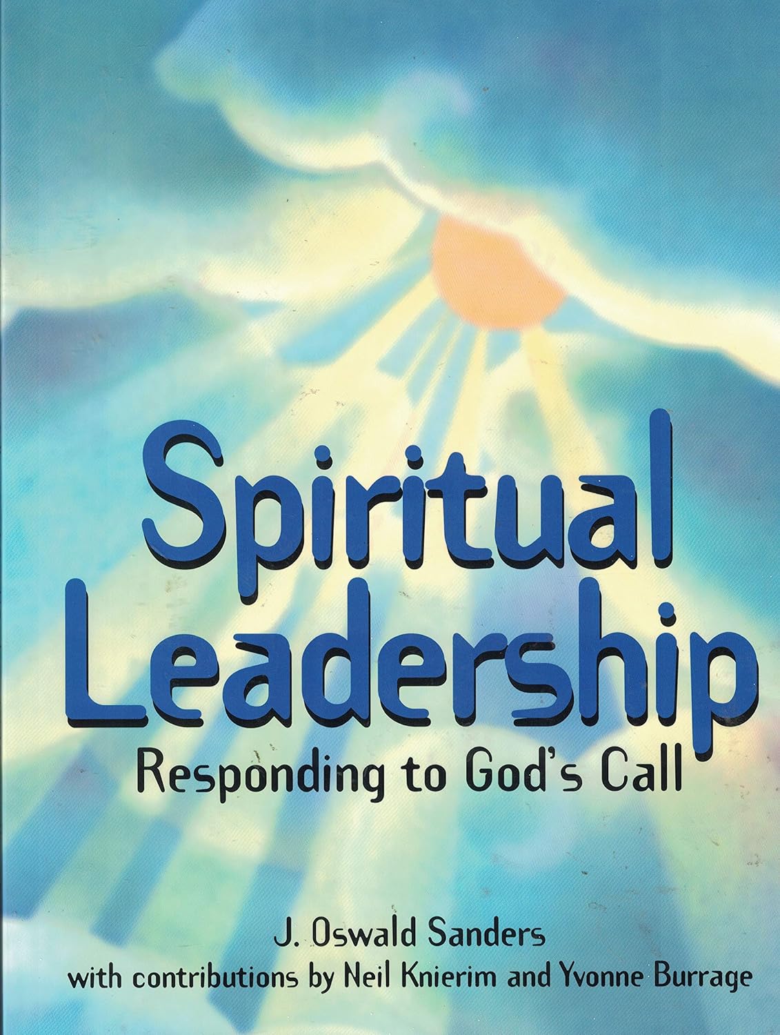 Spiritual Leadership Responding To God's Call Oswald J. Sanders