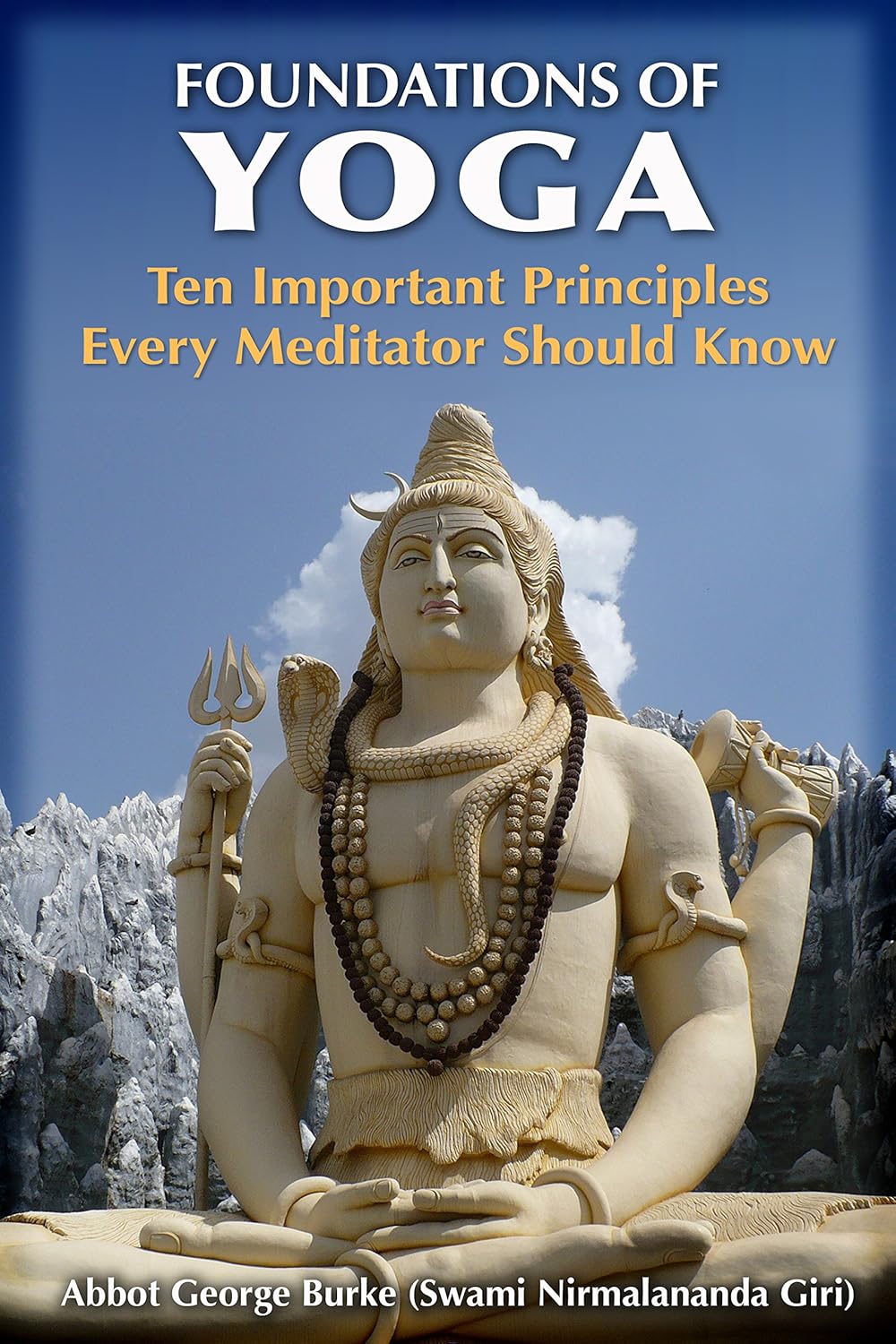 Foundations of Yoga Ten Important Principles Every