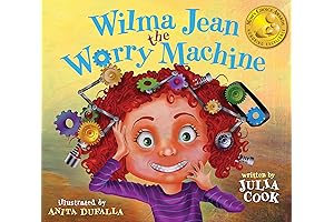 Wilma Jean the Worry Machine: The Go-To Childrens Book When My Worries Get Too Big!