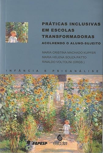 Praticas Inclusivas em Escolas Transformadoras: Acolhendo o Aluno-sujeito