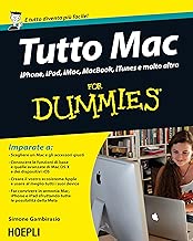 Tutto Mac for dummies IPhone iPad iMac MacBook iTunes e molto altro