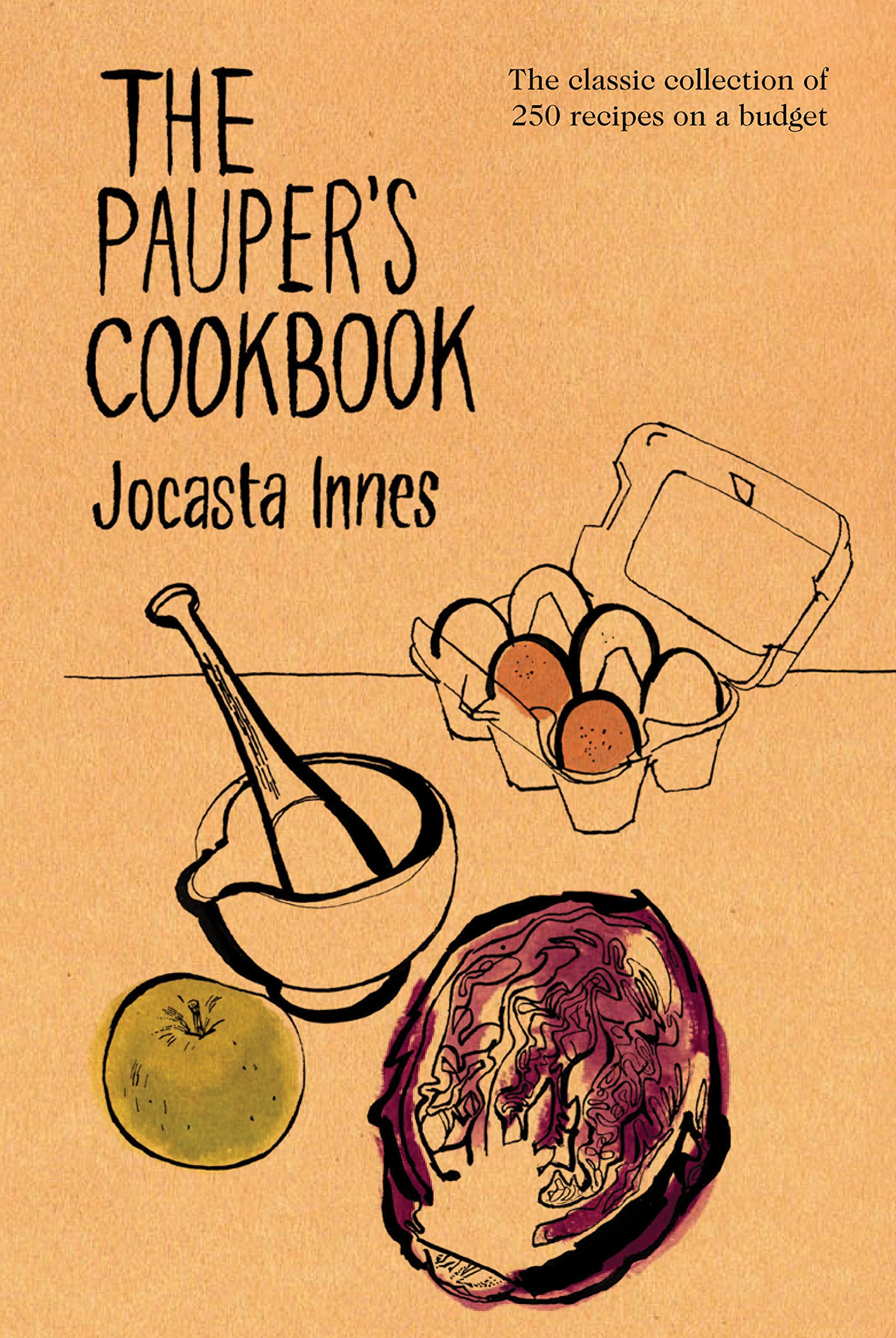 The Pauper's Cookbook: The Classic Collection of 250 Recipes on a