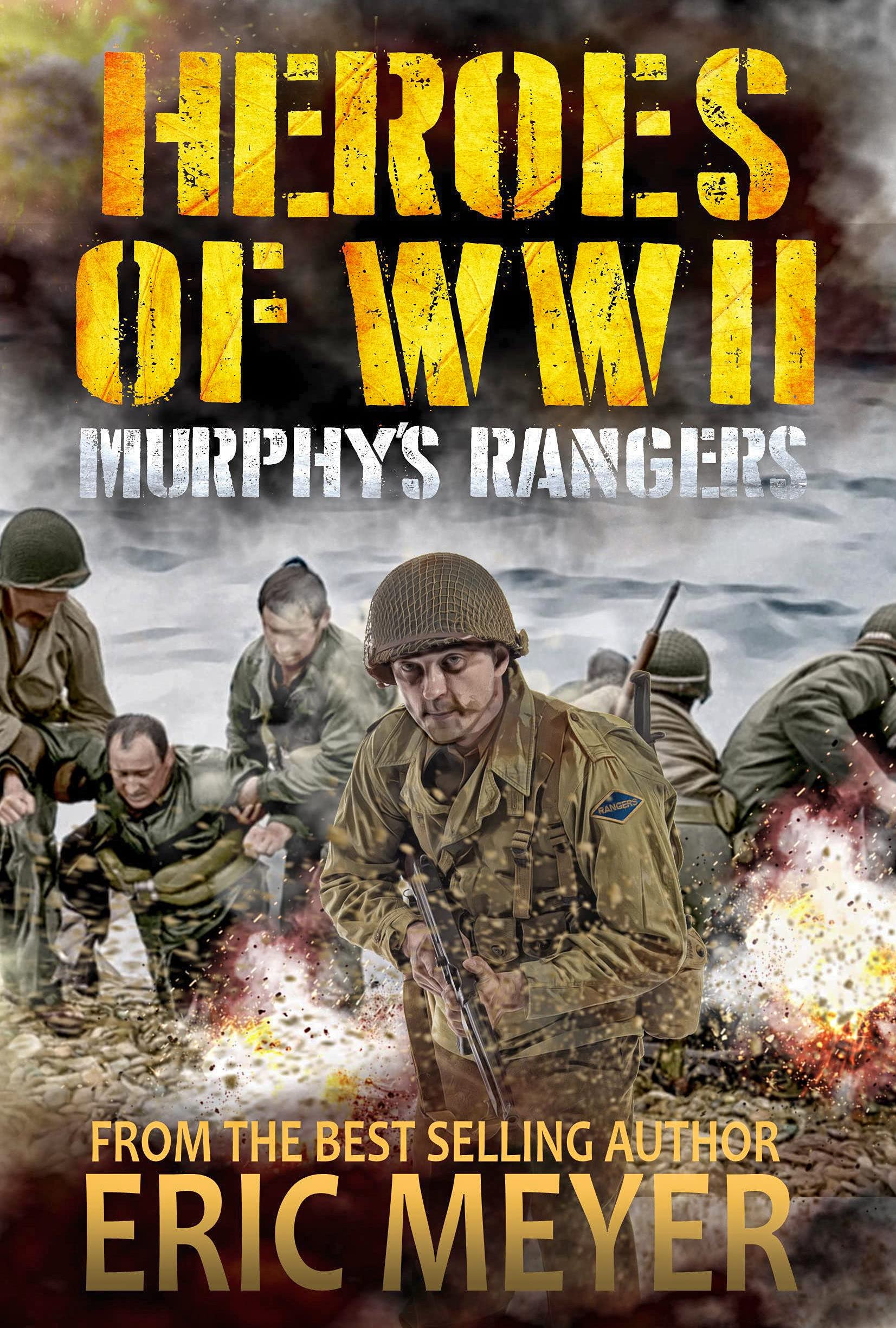 Heroes of World War II: Murphy's Rangers: 1