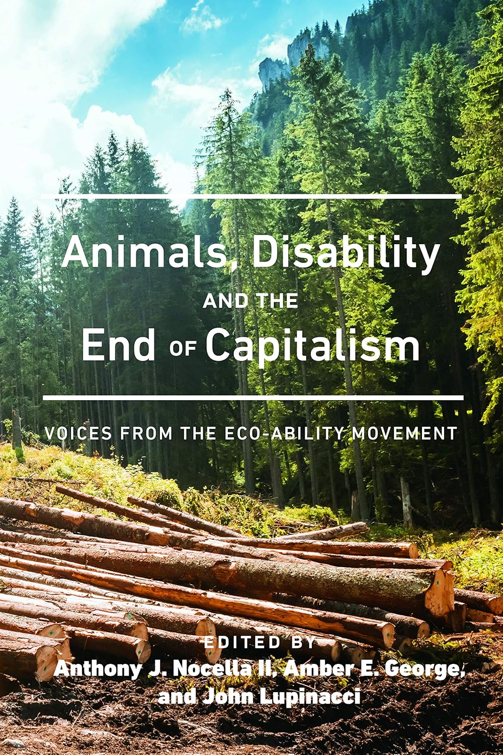 Animals, Disability, and the End of Capitalism: Voices from the Eco-ability Movement (Radical Animal Studies and Total Liberation Book 1)      1st Edition, Kindle Edition