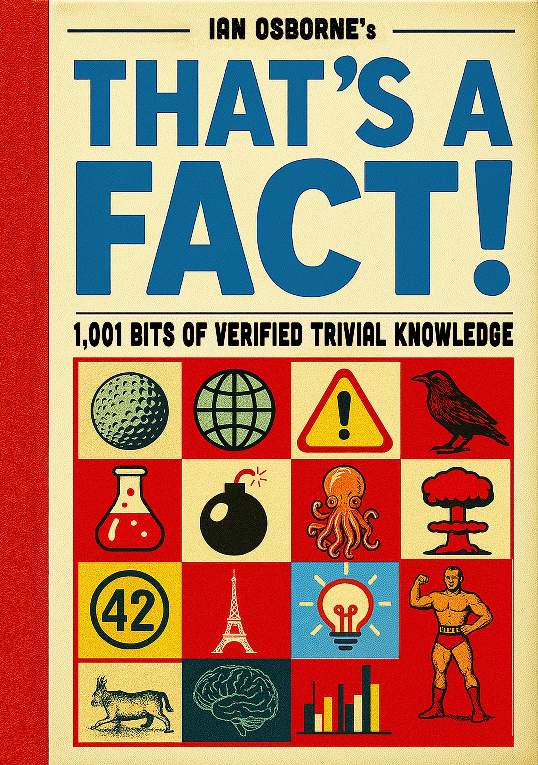 That's a Fact!: 1,001 Bits of Verified Trivial Knowledge