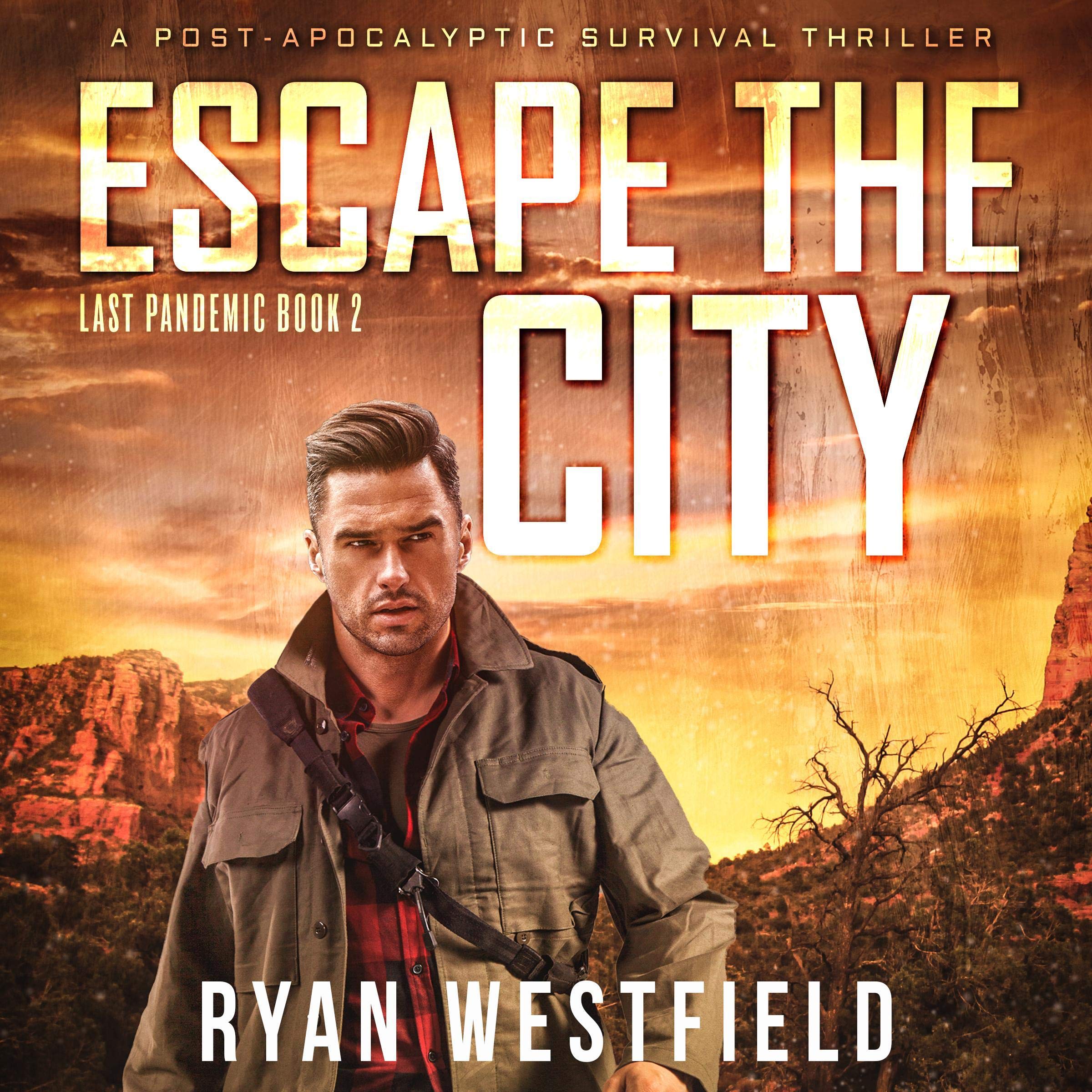 Cover art for Escape the City: A Post-Apocalyptic Survival Thriller
