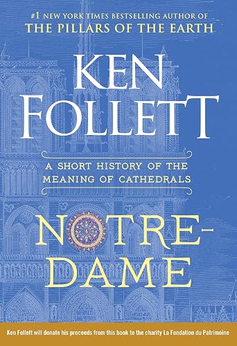 Notre-Dame: A Short History of the Meaning of Cathedrals